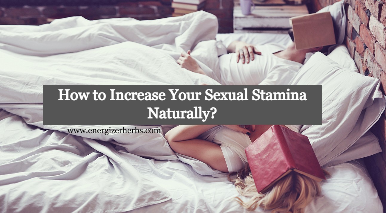 Boost your Sexual Stamina Naturally