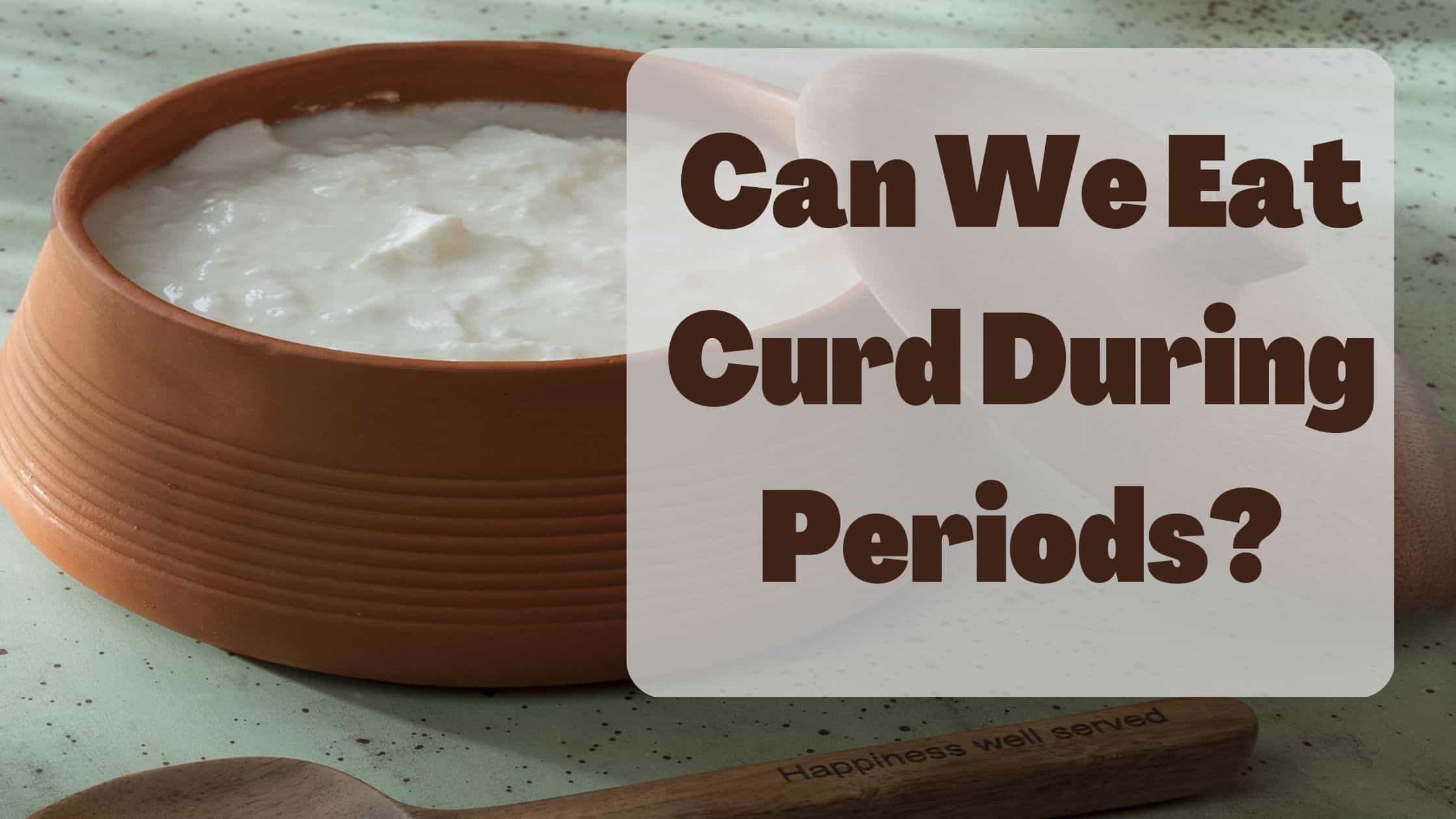 Can We eat curd during periods