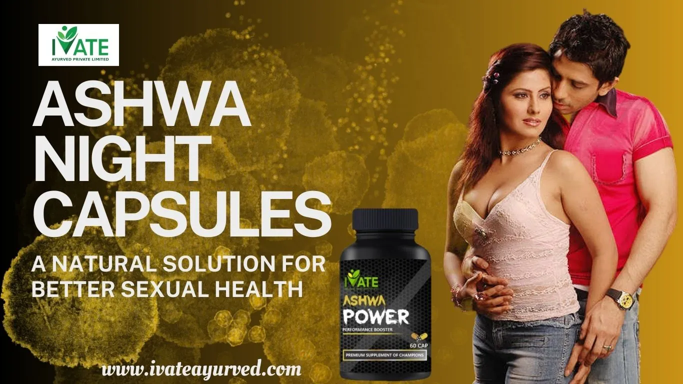 Ashwa Night Capsules Anatural Solution of Your Sexual health