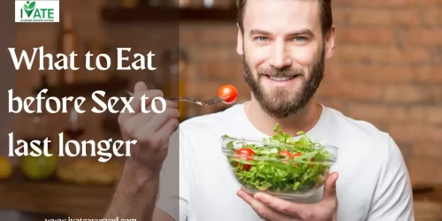 What to Eat before Sex to last longer