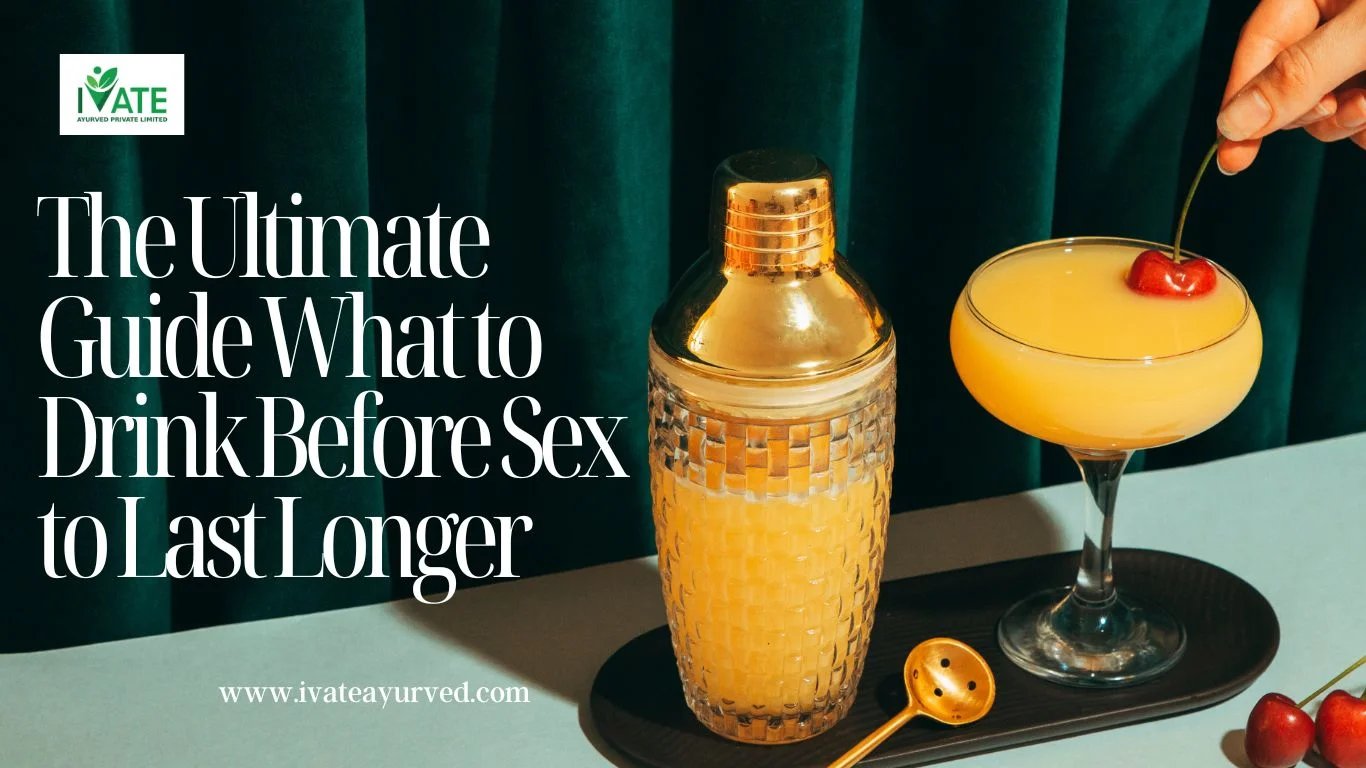 What to Drink Before Sex to Last Longer