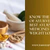 Best Ayurvedic Medicines for Weight Loss