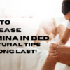 How to Increase Stamina in Bed