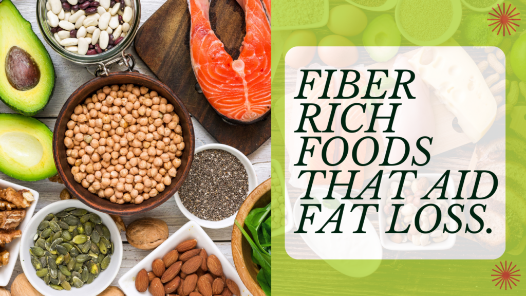 fiber rich foods that aid fat loss