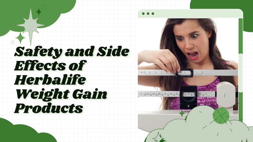 safety and side effects of herbalife weight gain products 