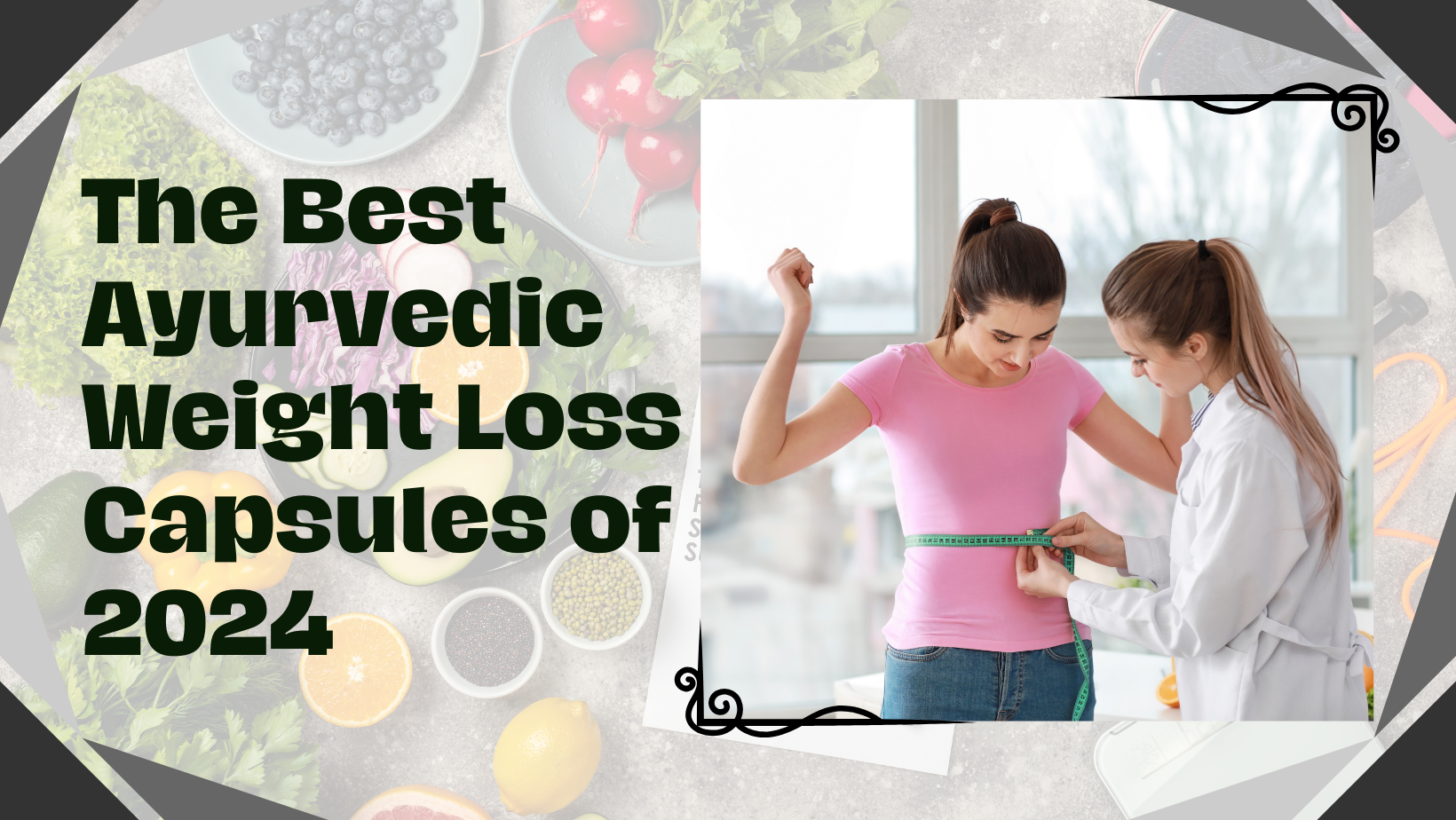 the best ayurvedic weight loss capsules in 2024